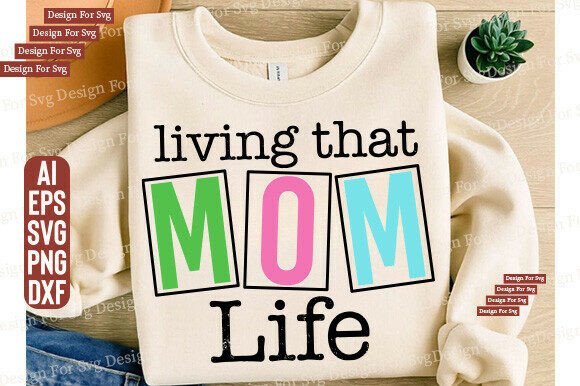 Livin That Mom Life SVG, Hand Lettered