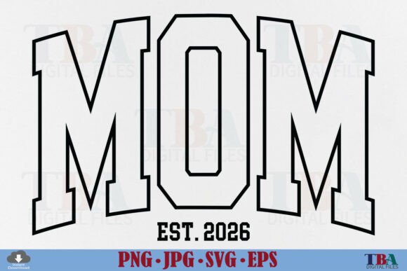 Mom Est 2026 SVG: A Versatile Design for Embroidery