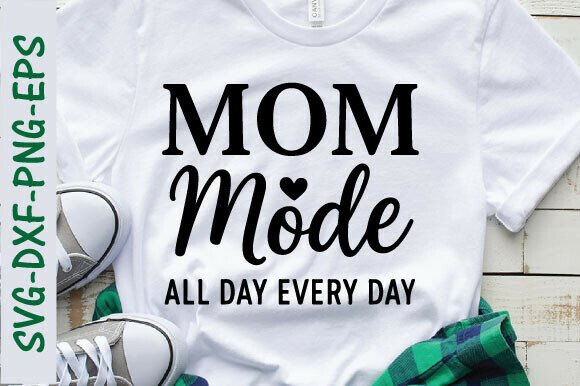 Mom Mode All Day Every Day Svg, Mom Png