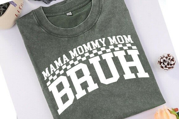 Reviewing Mama Mommy Mom Bruh SVG and PNG