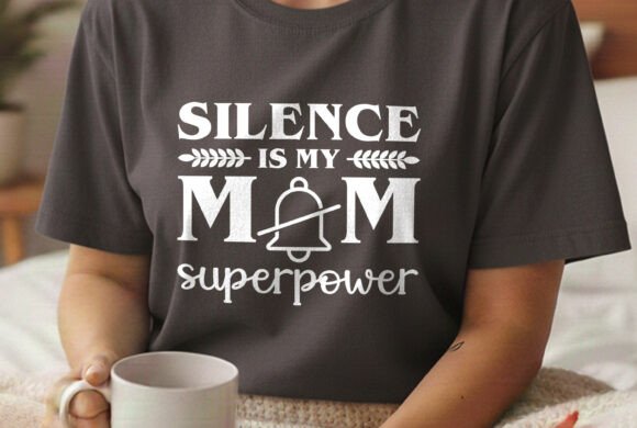Silence is My Mom Superpower Svg Design