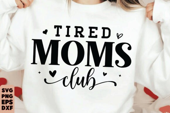 Tired Moms Club SVG: A Fun, Relatable Design